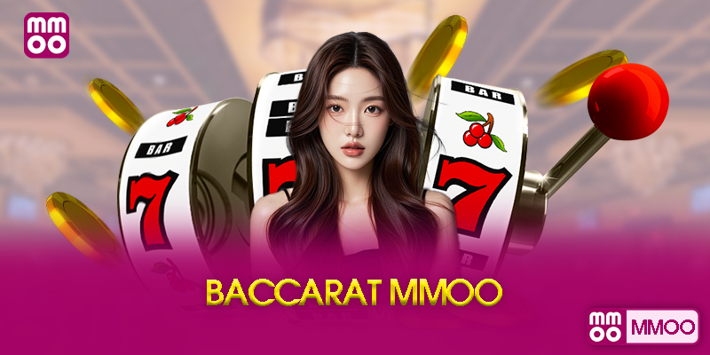 Baccarat MMOO Là Gì?