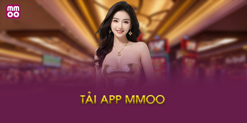 Tải App MMOO Là Gì?